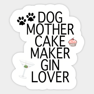 Dog Mother Cake Maker Gin Lover Sticker